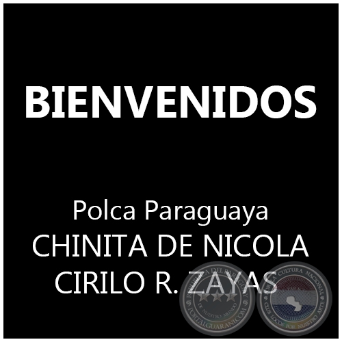 BIENVENIDOS - Polca Paraguaya de CHINITA DE NICOLA